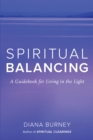 Image for Spiritual balancing: a guidebook for living in the light
