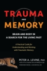 Image for Trauma and memory  : brain and body in a search for the living past