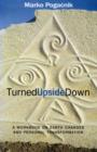 Image for Turned upside down  : a workbook on Earth changes and personal transformation