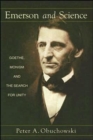 Image for Emerson &amp; science  : Goethe, monism, and the search for unity