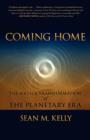 Image for Coming home  : the birth and transformation of the Planetary Era