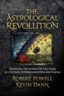 Image for The astrological revolution  : unveiling the science of the stars as a science of reincarnation and karma