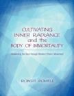 Image for Cultivating Inner Radiance and the Body of Immortality : Awakening the Soul through Modern Etheric Movement