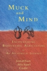 Image for Muck and mind  : encountering biodynamic agriculture