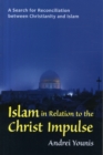 Image for Islam in relation to the Christ impulse  : the search for reconciliation between Christianity and Islam