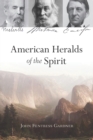 Image for American Heralds of the Spirit : Melville - Whitman - Emerson