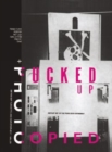 Image for Fucked up + photocopied  : instant art of the punk rock movement