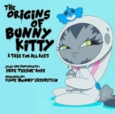 Image for The Origins Of Bunny Kitty