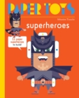 Image for Paper Toys - Super Heroes : 11 Paper Monsters to Build