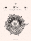 Image for Skin &amp; ink  : illustrating the modern tattoo