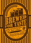 Image for Brewed for taste  : craft beer labels around the world