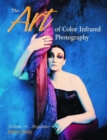 Image for The Art Of Color Infrared Photography