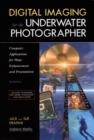 Image for Digital imaging for the underwater photographer  : computer applications for photo enhancement and presentation