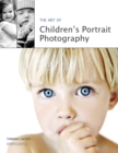 Image for The Art Of Children&#39;s Portrait Photography