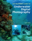 Image for Beginner&#39;s guide to underwater digital photography