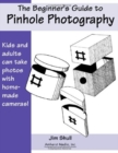 Image for The Beginner&#39;s Guide To Pinhole Photography