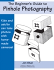 Image for The Beginner&#39;s Guide to Pinhole Photography
