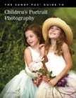 Image for The Sandy Puc&#39; Guide To Children&#39;s Portrait Photography
