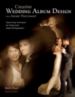 Image for Creative wedding album design with Adobe Photoshop: step-by-step techniques for professional digital photographers