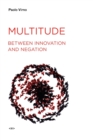 Image for Multitude between Innovation and Negation
