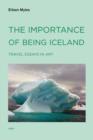 Image for The Importance of Being Iceland : Travel Essays in Art