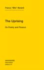 Image for The uprising  : on poetry and finance : Volume 14