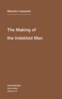 Image for The making of the indebted man  : an essay on the neoliberal condition : Volume 13