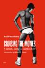 Image for Cruising the movies  : a sexual guide to oldies on TV