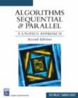Image for Algorithms sequential &amp; parallel  : a unified approach