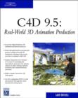 Image for C4D 9.5  : real-world 3D animation production