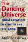 Image for The Dancing Universe - From Creation Myths to the Big Bang