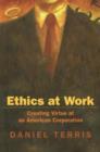 Image for Ethics at Work : Creating Virtue at an American Corporation
