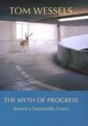 Image for The Myth of Progress : Toward a Sustainable Future