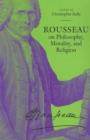 Image for Rousseau on Philosophy, Morality, and Religion