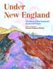 Image for Under New England  : the story of New England&#39;s rocks and fossils