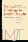 Image for Spinoza&#39;s Challenge to Jewish Thought – Writings on His Life, Philosophy, and Legacy