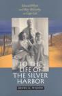 Image for To the life of the silver harbor  : Edmund Wilson and Mary McCarthy on Cape Cod