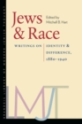 Image for Jews and Race - Writings on Identity and Difference, 1880-1940