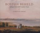 Image for Boston beheld  : antique town and country views
