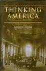 Image for Thinking America : New England Intellectuals and the Varieties of American Identity