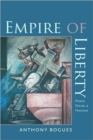 Image for Empire of liberty  : power, desire, and freedom