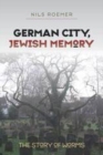 Image for German City, Jewish Memory: The Story of Worms