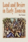 Image for Land and Desire in Early Zionism
