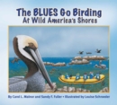 Image for The Blues Go Birding at Wild America&#39;s Shores