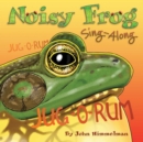Image for Noisy Frog Sing-Along