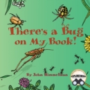 Image for There&#39;s a Bug on My Book!