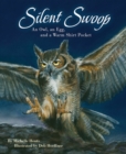 Image for Silent Swoop : An Owl, an Egg, and a Warm Shirt Pocket