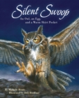 Image for Silent Swoop : An Owl, an Egg, and a Warm Shirt Pocket