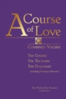 Image for A Course of Love - Second Edition : Combined Volume: the Course, the Treatises, the Dialogue Including Dialogue Unveiled