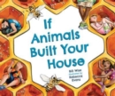 Image for If Animals Built Your House